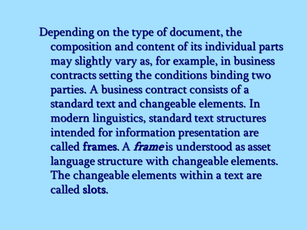Depending on the type of document, the composition and content of its individual parts